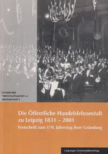 Die Öffentliche Handelslehranstalt zu Leipzig 1831 - 2001: Festschrift, 2001