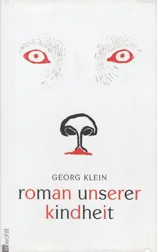 Buch: Roman unserer Kindheit, Klein, Georg. 2010, Rowohlt Verlag, Roman