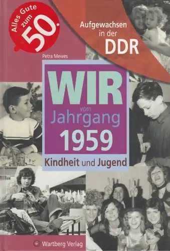 Buch: Wir vom Jahrgang 1959, Mewes, Petra. 2009, Wartberg Verlag