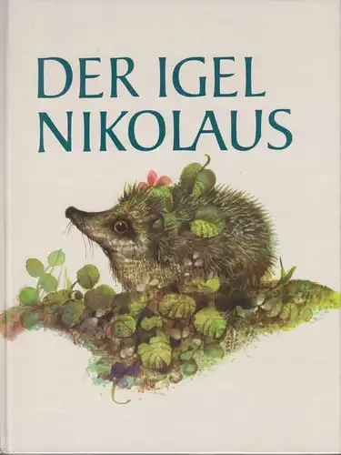 Buch: Der Igel Nikolaus, Bodin, Isabelle. 1985, Artia Verlag, gebraucht, gut