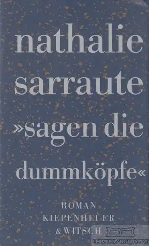 Buch: sagen die Dummköpfe, Sarraute, Nathalie. 1995, Kiepenheuer & Witsch Verlag
