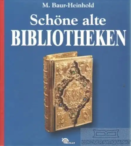 Buch: Schöne alte Bibliotheken, Baur-Heinhold, Margarete. 2000, gebraucht, gut