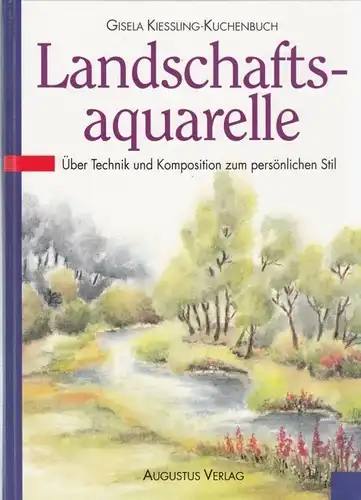 Buch: Landschaftsaquarelle, Kiessling-Kuchenbuch, Gisela. 1994, Augustus Verlag