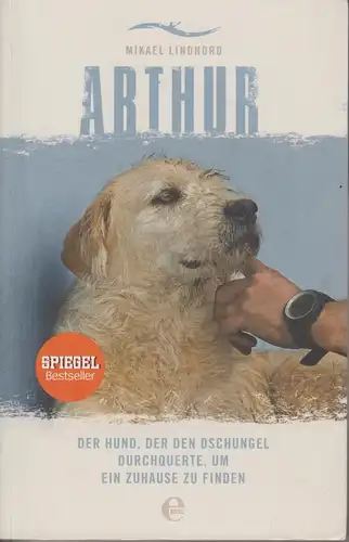 Buch: Arthur, Der Hund, der den Dschungel ... Lindnord, Mikael, 2017, Edel Books