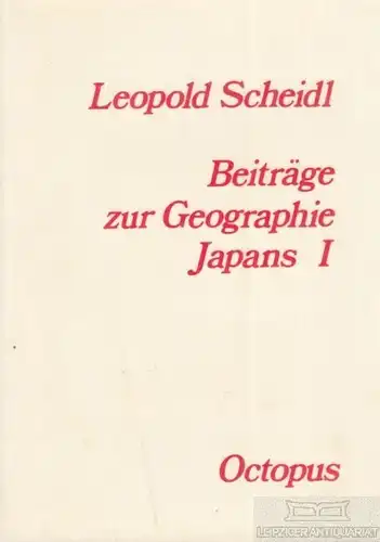 Buch: Beiträge zur Geographie Japans, Scheidl, Leopold. 1974, Octopus-Verlag