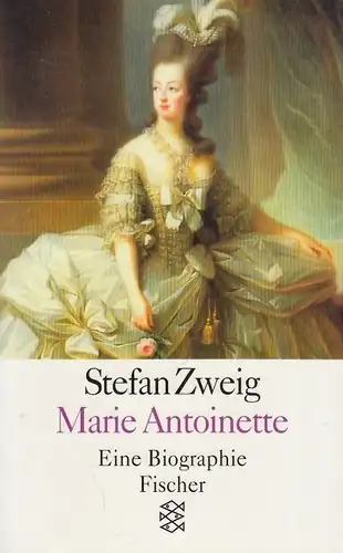 Buch: Marie Antoinette, Zweig, Stefan. Fischer, 1997, Fischer Taschenbuch Verlag