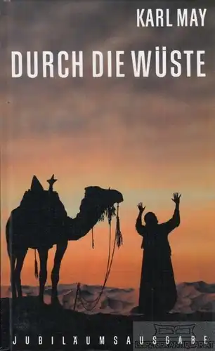 Buch: Durch die Wüste, May, Karl. Karl-May-Jubiläumsausgabe