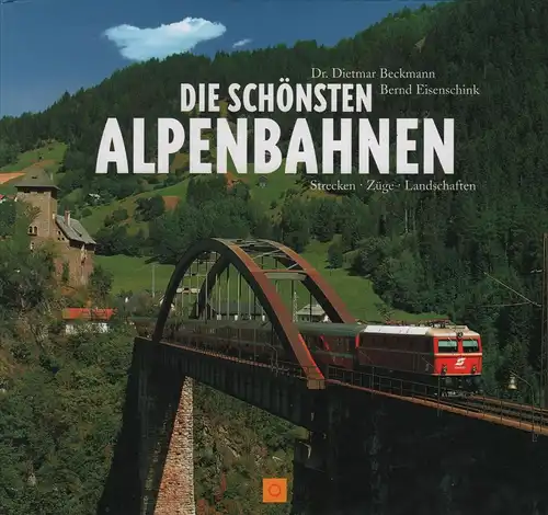 Buch: Die schönsten Alpenbahnen, Eisenschink, Bernd, 2004, GeraNova, gebraucht