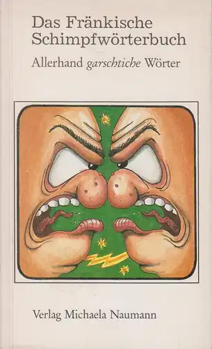 Buch: Das Fränkische Schimpfwörterbuch, Ehrlitzer, Klemens, 1991, Naumann Verlag