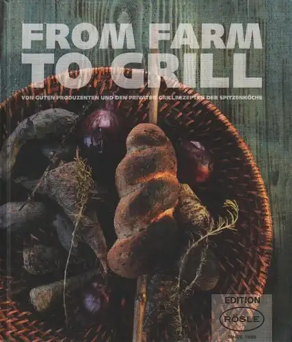 Buch: From Farm to Grill, Roland, Karin / Rothmaler, Alexandra. 2015