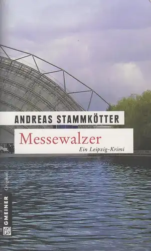Buch: Messewalzer, Stammkötter, Andreas, 2011, Gmeiner-Verlag, gebraucht, gut