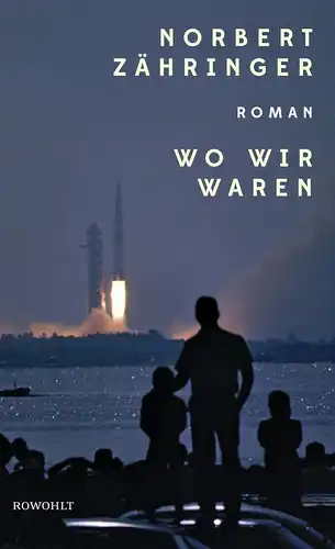 Buch: Wo wir waren, Zähringer, Norbert, 2019, Rowohlt Verlag, Roman, signiert