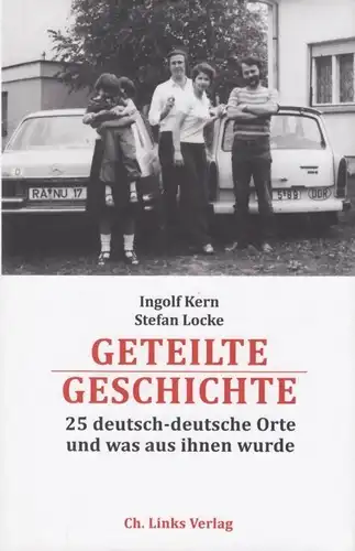 Buch: Geteilte Geschichte, Kern, Ingold / Locke, Stefan. 2015, Ch. Links Verlag