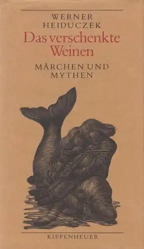 Buch: Das verschenkte Weinen, Heiduczek, Werner. 1991, Gustav Kiepenheuer Verlag