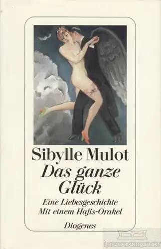 Buch: Das ganze Glück, Mulot, Sibylle. 2001, Diogenes Verlag, gebraucht, gut
