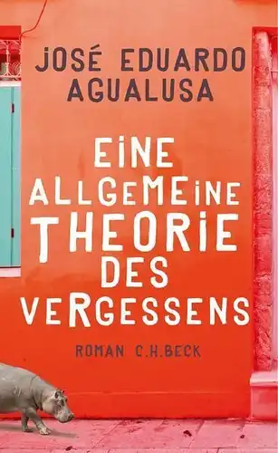 Buch: Eine allgemeine Theorie des Vergessens, Agualusa, Jose Eduardo, 2017