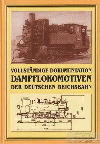 Buch: Dampflokomotiven der Deutschen Reichsbahn. 2003, Reprint Verlag Leipzig