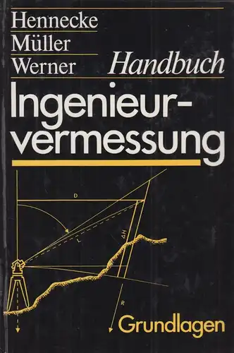 Buch: Handbuch Ingenieurvermessung, Grundlagen. Hennecke,   Müller, Werner, 1988