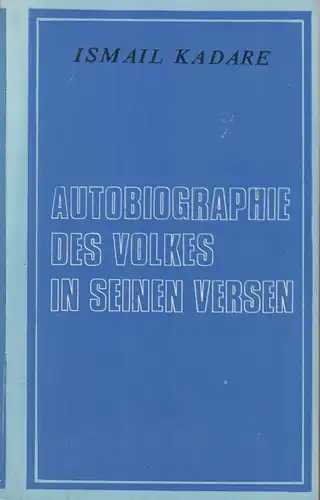 Buch: Autobiographie des Volkes in seinen Versen, Kadare, Ismail, 1988