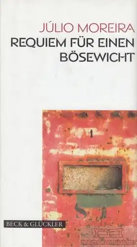 Buch: Requiem für einen Bösewicht, Moreira, Julio. 1997, Beck & Glückler Verlag