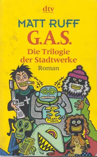 Buch: G.A.S., Ruff, Matt, 2007, dtv, Die Trilogie der Stadtwerke, Roman