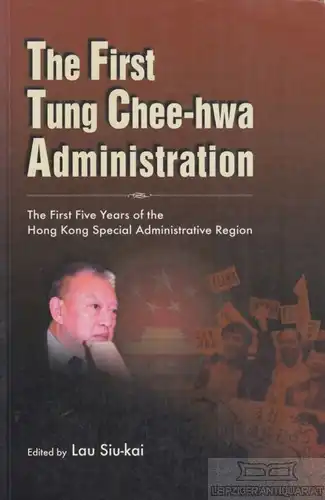 Buch: The First Tung Chee-Hwa Administration, Siu-kai, Lau. 2002, gebraucht, gut