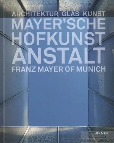 Buch: Architektur, Glas, Kunst, Mayer, Gabriel. Ca. 2013, Hirmer Verlag