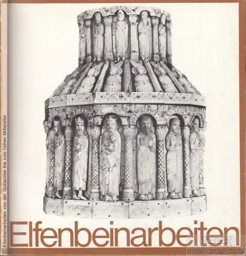 Buch: Elfenbeinarbeiten von der Spätantike bis zum hohen Mittelalter, Euw. 1976