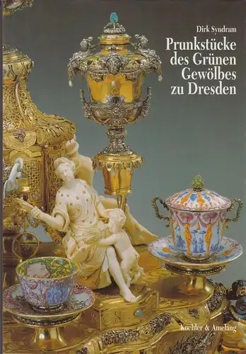 Buch: Prunkstücke des Grünen Gewölbes zu Dresden, Syndram, Dirk. 1994