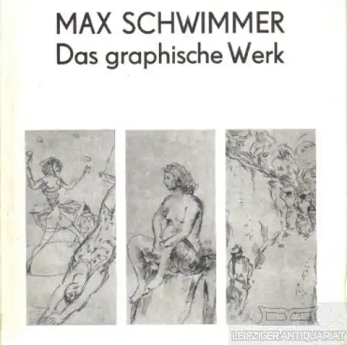 Buch: Das graphische Werk, Schwimmer, Max. 1975, gebraucht, gut