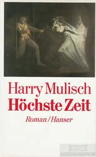 Buch: Höchste Zeit, Mulisch, Harry. 1987, Carl Hanser Verlag, Roman