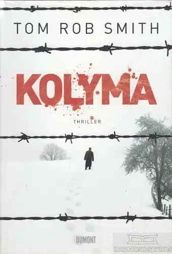 Buch: Kolyma, Smith, Tom Rob. 2009, DuMont Buchverlag, Thriller, gebraucht, gut