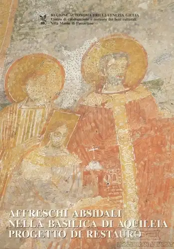 Buch: Nella Basilica di aquileia Progetto di Restauro, Absidali, Affreschi. 1999