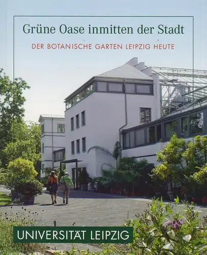 Buch: Grüne Oase inmitten der Stadt - Der Botanische Garten Leipzig heute, 2007