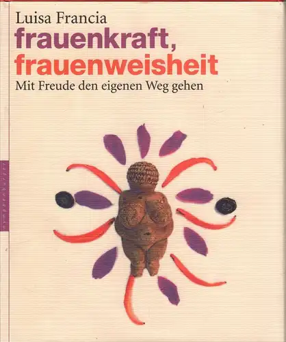 Buch: Frauenkraft, Frauenweisheit, Francia, Luisa, 2014, Nymphenburger