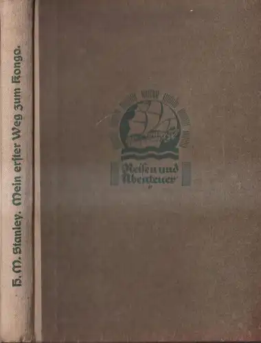 Buch: Mein erster Weg zum Kongo, Henry M. Stanley, Reisen und Abenteuer, 1925