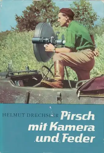 Buch: Pirsch mit Kamera und Feder. Erster Band, Drechsler, Helmut. 1971