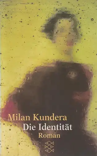 Buch: Die Identität, Roman. Kundera, Milan, 2001, Fischer Taschenbuch Verlag