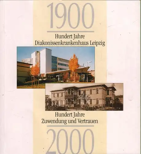 Buch: Hundert Jahre Diakonissenkrankenhaus Leipzig, 2000, gebraucht, sehr gut