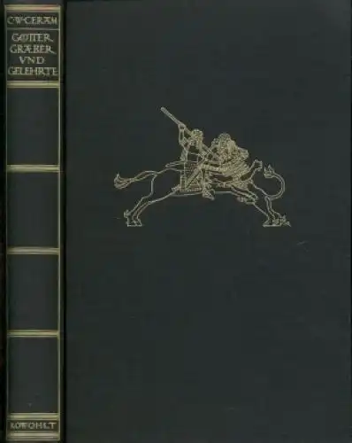 Buch: Götter, Gräber und Gelehrte, Ceram, C.W. 1953, Rowohlt Verlag