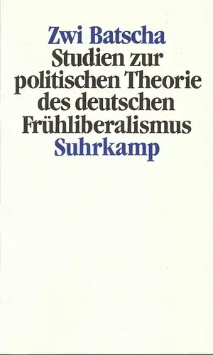 Studien zur politischen Theorie des deutschen Frühliberalismus, Batscha, Zwi
