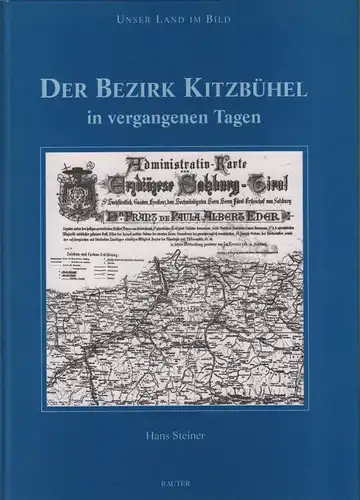 Buch: Der Bezirk Kitzbühel in vergangenen Tagen, Steiner, Hans, 1997