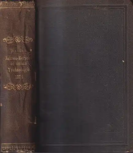 Buch: Jahres-Bericht über die Leistungen der chemischen Technologie 1874, Wagner