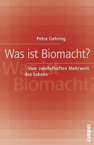 Buch: Was ist Biomacht?, Gehring, Petra, 2006, Campus Verlag, gebraucht sehr gut