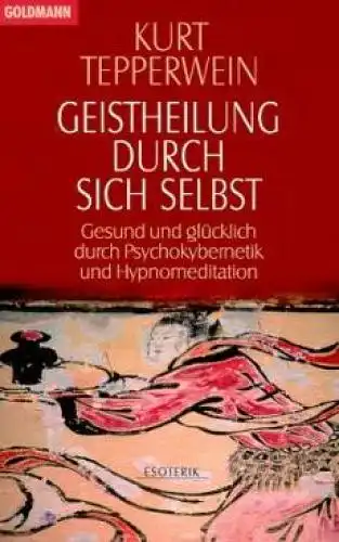 Buch: Geistheilung durch sich Selbst, Tepperwein, Kurt, gebraucht, gut