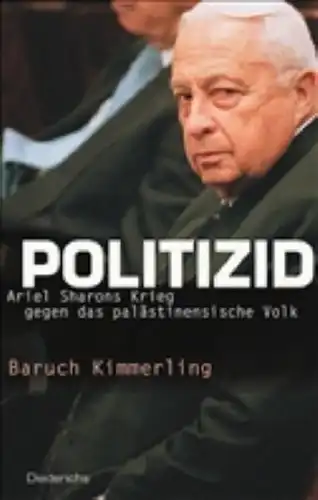 Buch: Politizid, Kimmerling, Baruch, 2003, Diederichs, Ariel Sharons Krieg