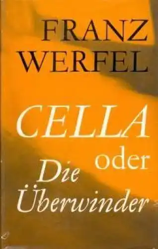 Buch: Cella oder Die Überwinder, Werfel, Franz. 1970, Aufbau-Verlag