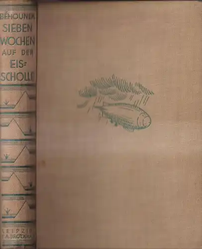 Buch: Sieben Wochen auf der Eisscholle, Behounek, Franz. 1929, F. A. Brockhaus