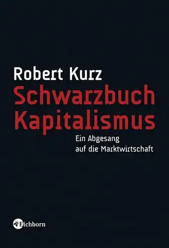 Buch: Schwarzbuch Kapitalismus, Kurz, Robert, 2009, Eichborn, gebraucht sehr gut