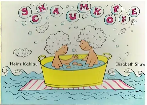 Buch: Schaumköpfe, Kahlau, Heinz und Elizabeth Shaw. 1987, Der Kinderbuchverlag